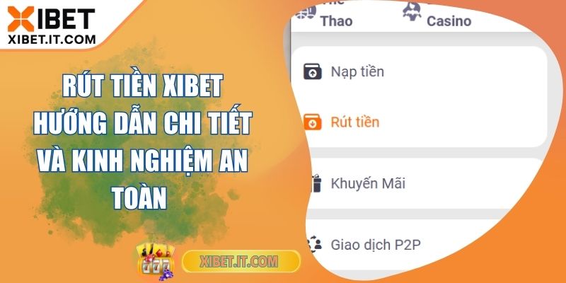 Rút Tiền XIBET Hướng Dẫn Chi Tiết Và Kinh Nghiệm An Toàn Rút Tiền XIBET Hướng Dẫn Chi Tiết Và Kinh Nghiệm An Toàn