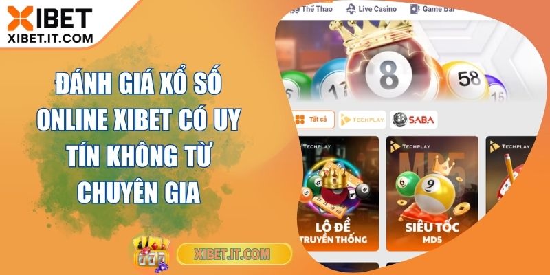 Đánh Giá Xổ Số Online XIBET Có Uy Tín Không Từ Chuyên Gia