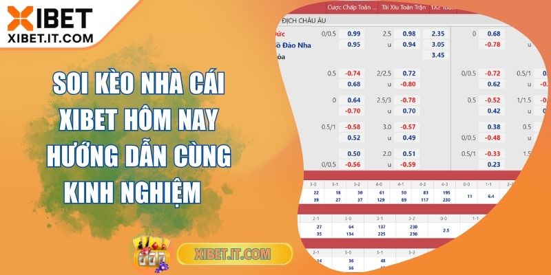 Soi Kèo Nhà Cái XIBET Hôm Nay Hướng Dẫn Cùng Kinh Nghiệm Soi Kèo Nhà Cái XIBET Hôm Nay Hướng Dẫn Cùng Kinh Nghiệm